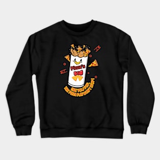 National pizza day | one you pop, the pizza fun won't stop Crewneck Sweatshirt